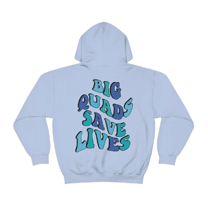 BIG QUADS SAVE LIVES - HOODIE